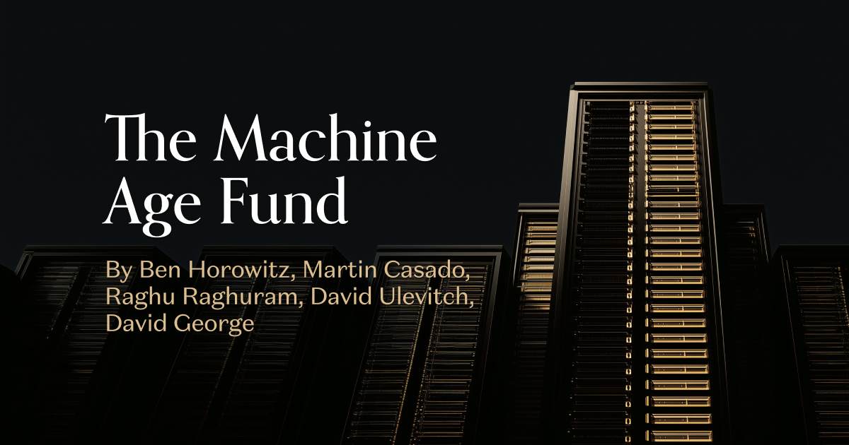Andreessen Horowitz Raises $1.1 Billion Machine Age Fund for AI Hardware